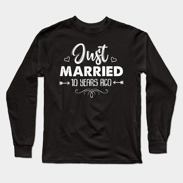 Just Married 10 Years Ago Long Sleeve T-Shirt by stayilbee